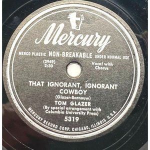 Tom Glazer That Ignorant Cowboy 10" Record 78RPM Mercury 5319 I Wish Was Single